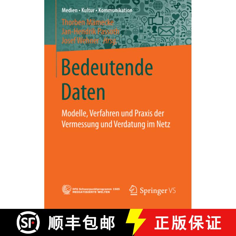 【3-4周达】Bedeutende Daten: Modelle, Verfahren Und PRAXIS Der Vermessung Und Verdatung Im Netz [9783658117801]