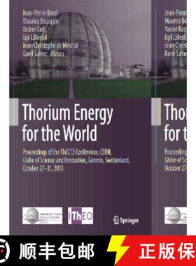 【3-4周达】Thorium Energy for the World: Proceedings of the ThEC13 Conference, CERN, Globe of Science... [9783319265407]