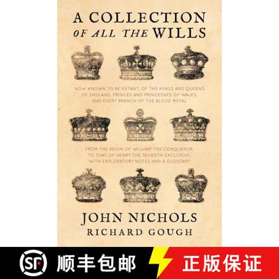 【3-4周达】Collection of All the Wills, Now Known to Be Extant, of the Kings and Queens of England, P... [9781616192822]