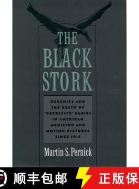 【3-4周达】The Black Stork: Eugenics and the Death of `Defective' Babies in American Medicine and Mot... [9780195135398]