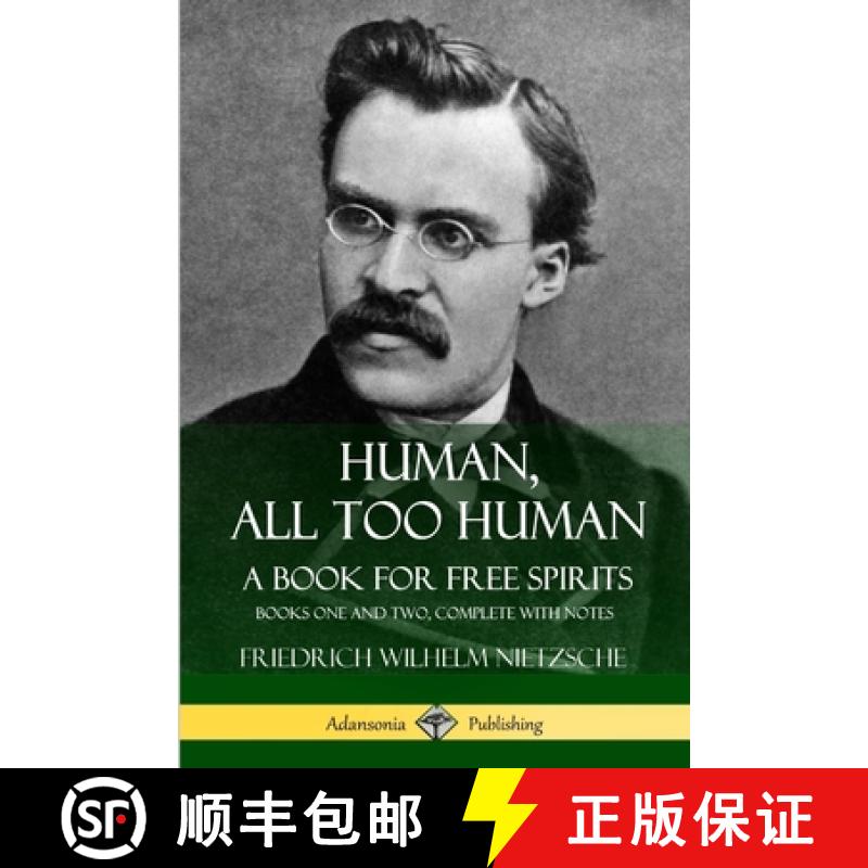 【2-3周达】Human, All Too Human, A Book for Free Spirits: Books One and Two, Complete with Notes: Boo... [9781387783397]