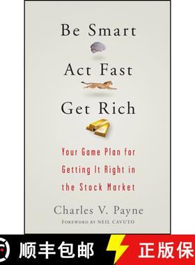 【3-4周达】Be Smart, Act Fast, Get Rich: Your Game Plan For Getting It Right In The Stock Market [Wil... [9780470075012]