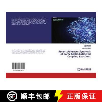 预订 Recent Advances Synthesis of Some Metal-Catalyzed Coupling Reactions [9786202071086]