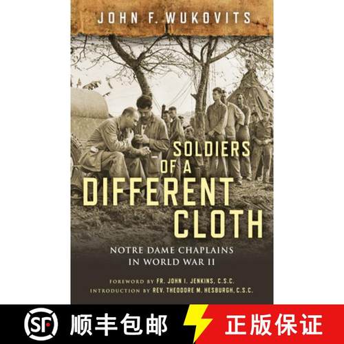 预订 Soldiers of a Different Cloth: Notre Dame Chaplains in World War II [9780268103934]