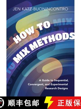 【3-4周达】How to Mix Methods: A Guide to Sequential, Concurrent and Experimental Mixed Methods Designs [9781433840098]