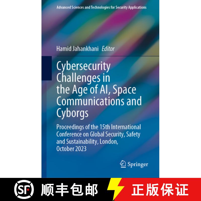【3-4周达】Cybersecurity Challenges in the Age of AI, Space Communications and Cyborgs: Proceedings o... [9783031475931]