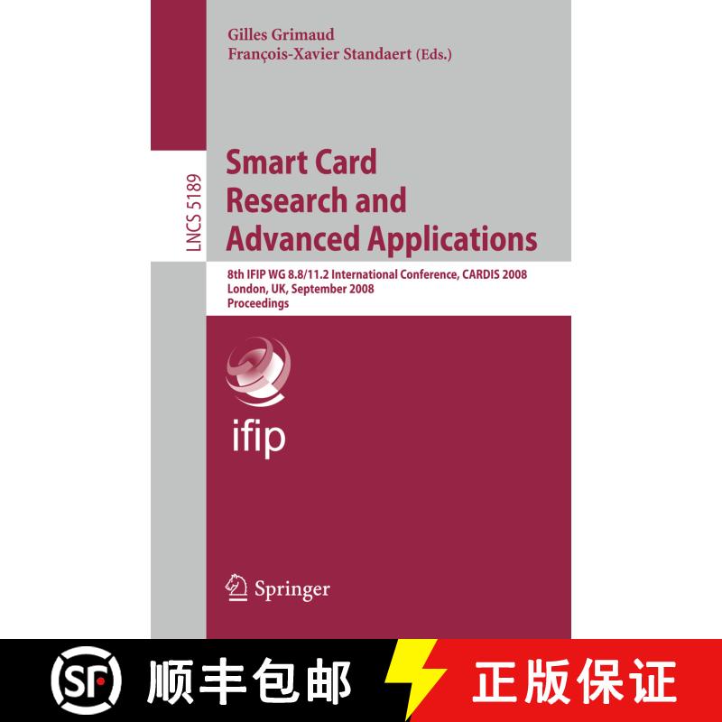 【3-4周达】Smart Card Research and Advanced Applications: 8th IFIP WG 8.8/11.2 International Conferen... [9783540858928]