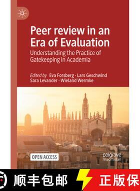 【3-4周达】Peer review in an Era of Evaluation : Understanding the Practice of Gatekeeping in Academia [9783030752651]