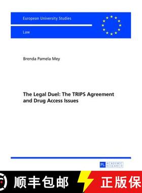 【3-4周达】The Legal Duel: The TRIPS Agreement and Drug Access Issues : Is the Agreement Actually the... [9783631628010]