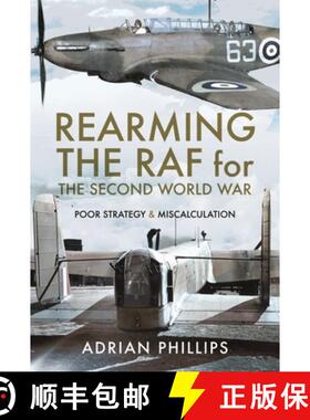 【3-4周达】Rearming the RAF for the Second World War: Poor Strategy and Miscalculation [9781399006248]