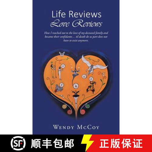 【3-4周达】Life Reviews / Love Reviews: How I Reached Out to the Love of my Deceased Family and Becam... [9781504357005]