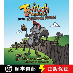 【3-4周达】Twitch the Squirrel and the Forbidden Bridge: A Kids' Book about Squirrels, Safety, Respec... [9781937615109]
