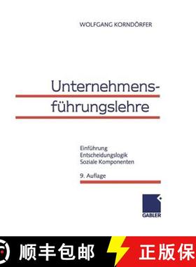 【3-4周达】Unternehmensführungslehre : Einführung, Entscheidungslogik, Soziale Komponenten (9., akt... [9783409381727]