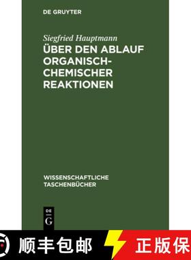 预订 UEber den Ablauf organisch-chemischer Reaktionen [9783112596371]