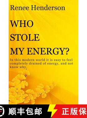 预订 Who Stole My Energy?: In this modern world it is easy to feel completely drained of energy, and ... [9780994111944]