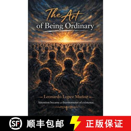 【3-4周达】The Art of Being Ordinary: Attention became a thermometer of existence. [9781506556154]