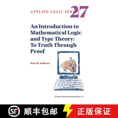 【3-4周达】An Introduction to Mathematical Logic and Type Theory : To Truth Through Proof (Second Edi... [9789048160792]