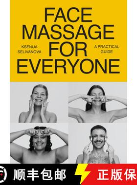 【3-4周达】Face Massage for Everyone: Restorative and Rejuvenating Facial Techniques for Glowing Skin... [9781401980214]
