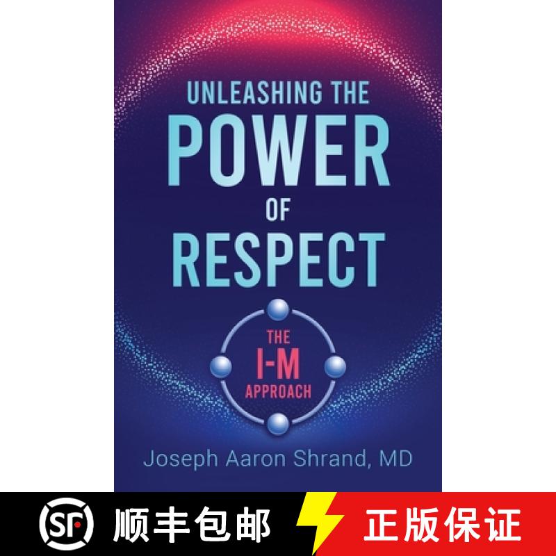 【2-3周达】Unleashing the Power of Respect: The I-M Approach [9781953865236]