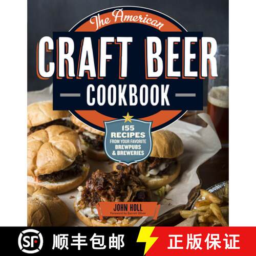 【3-4周达】The American Craft Beer Cookbook: 155 Recipes from Your Favorite Brewpubs and Breweries [9781612120904]