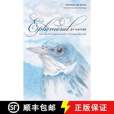 【3-4周达】Ephemeral by Nature: Exploring the Exceptional with a Tennessee Naturalist [9781621903543]