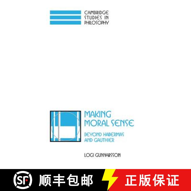 预订 Making Moral Sense: Beyond Habermas and Gauthier - Making Moral Sense: Beyond Habermas and Gauthier [9780521780230]