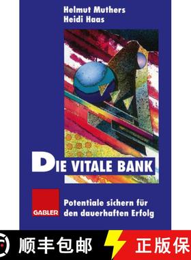 【3-4周达】Die Vitale Bank: Potentiale Sichern Für Den Dauerhaften Erfolg [9783322825995]