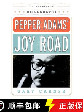 预订 Pepper Adams' Joy Road : An Annotated Discography [9780810888739]