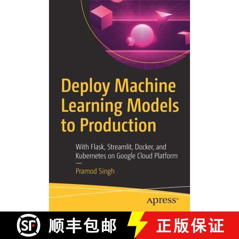 【3-4周达】Deploy Machine Learning Models to Production : With Flask, Streamlit, Docker, and Kubernet... [9781484265451]