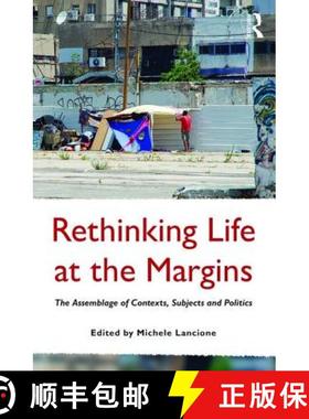 【3-4周达】Rethinking Life at the Margins: The Assemblage of Contexts, Subjects, and Politics [9781472465757]