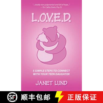 【3-4周达】L.O.V.E.D.: 5 Simple Steps to Connect With Your Teen Daughter [9780988953772]