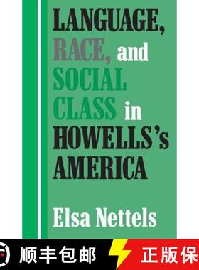 【3-4周达】Language, Race, and Social Class in Howells's America [9780813160290]
