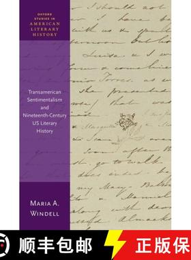 【3-4周达】Transamerican Sentimentalism and Nineteenth-Century Us Literary History [9780198862338]
