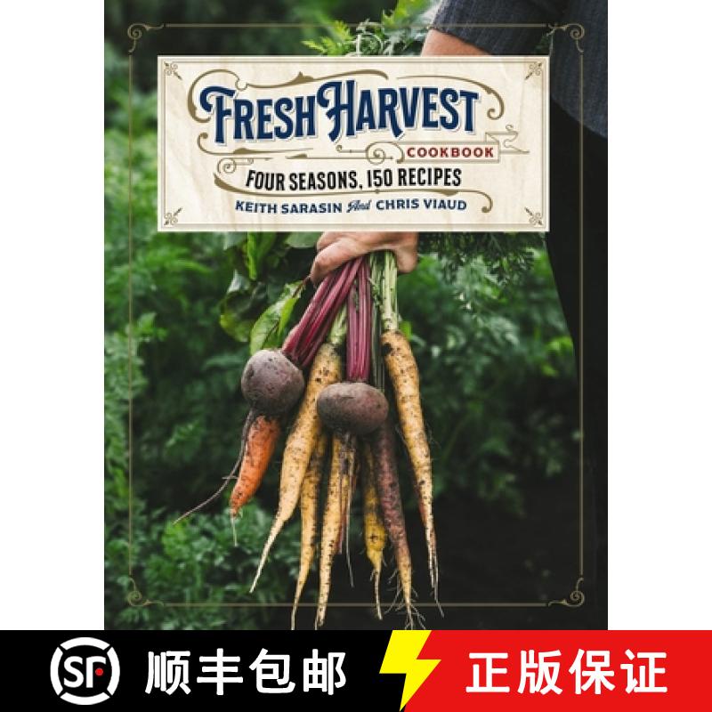 【3-4周达】The Fresh Harvest Cookbook: Four Seasons, Over 150 Recipes [9781646430970]