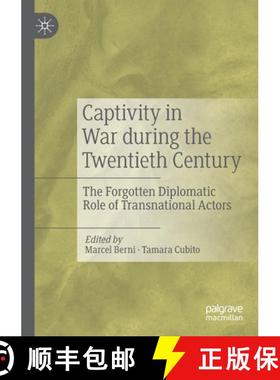 【3-4周达】Captivity in War during the Twentieth Century : The Forgotten Diplomatic Role of Transnati... [9783030650971]
