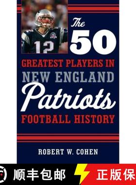 【3-4周达】The 50 Greatest Players in New England Patriots Football History [9781608934522]