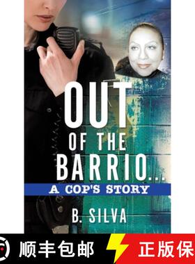 【3-4周达】Out of the Barrio. . .A Cop's Story [9781545660591]