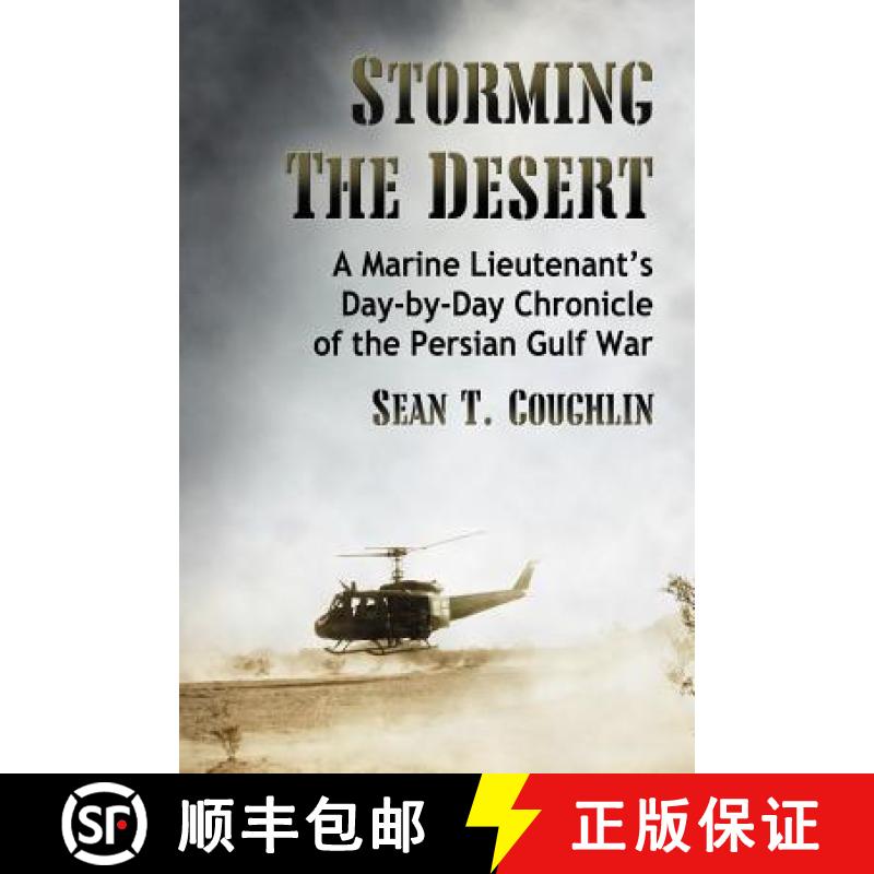 【2-3周达】Storming the Desert : A Marine Lieutenant's Day-by-Day Chronicle of the Persian Gulf War [9780786473069]