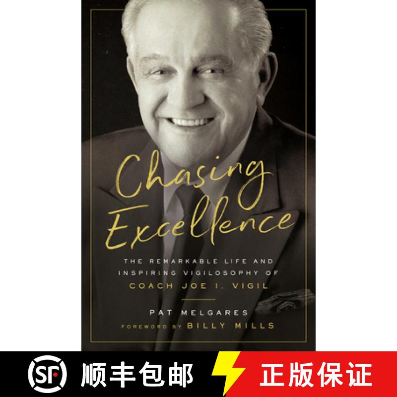 【3-4周达】Chasing Excellence: The Remarkable Life and Inspiring Vigilosophy of Coach Joe I. Vigil: The [9781733188739]