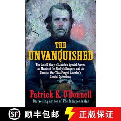 【3-4周达】The Unvanquished: The Untold Story of Lincoln's Special Forces, the Manhunt for Mosby's Ra... [9780802162861]