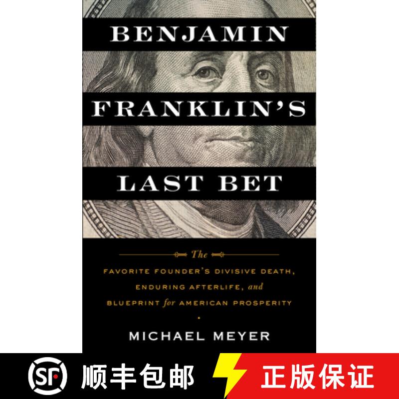 【2-3周达】Benjamin Franklin's Last Bet: The Favorite Founder's Divisive Death, Enduring Afterlife, a... [9781328568892]