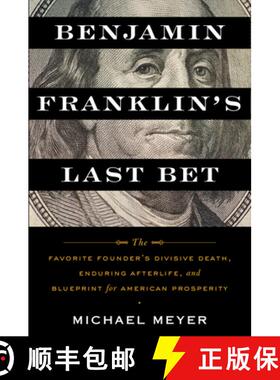 【3-4周达】Benjamin Franklin's Last Bet: The Favorite Founder's Divisive Death, Enduring Afterlife, a... [9781328568892]