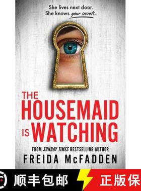 现货 女仆的凝视 The Housemaid Is Watching: From the Sunday Times Bestselling Author of the Housemaid [9781464223310]