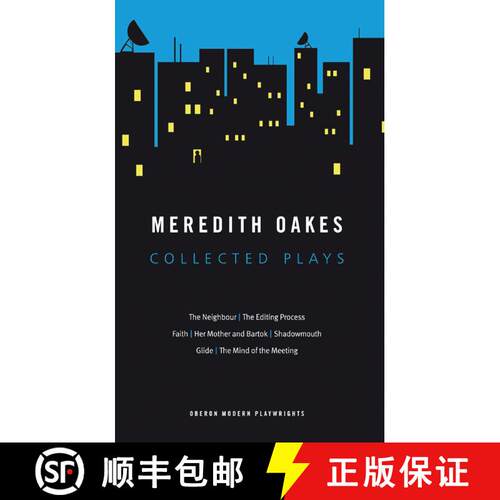 【3-4周达】Meredith Oakes: Collected Plays (The Neighbour, the Editing Process, Faith, Her Mother and... [9781840029666]