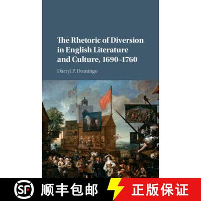 【3-4周达】The Rhetoric of Diversion in English Literature and Culture, 1690-1760 [9781107146273]