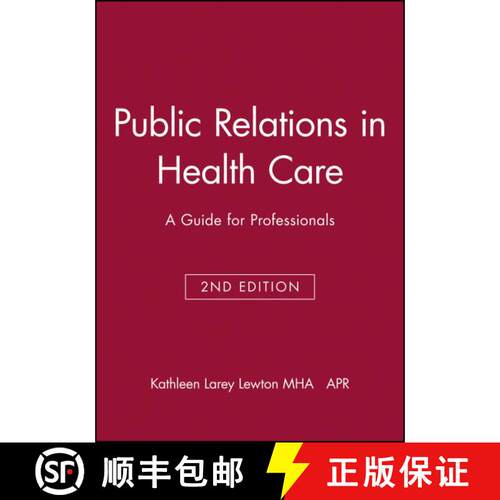 【3-4周达】Public Relations In Health Care: A Guide For Professionals, Second Edition (Aha Press)(Lsi... [9781556481437]