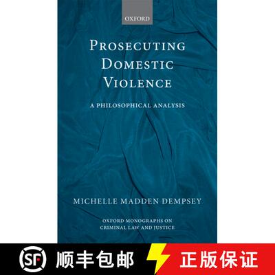 【3-4周达】精装 起诉家庭暴力：哲学分析 Prosecuting Domestic Violence [9780199562169]