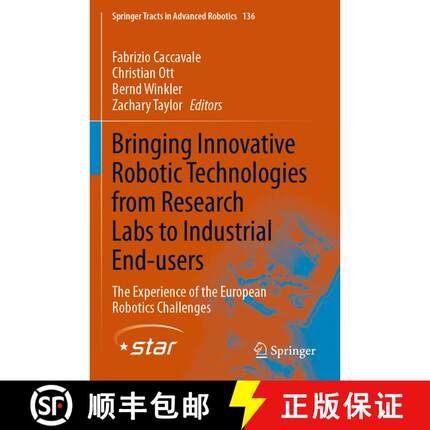【3-4周达】Bringing Innovative Robotic Technologies from Research Labs to Industrial End-users : The ... [9783030345099]