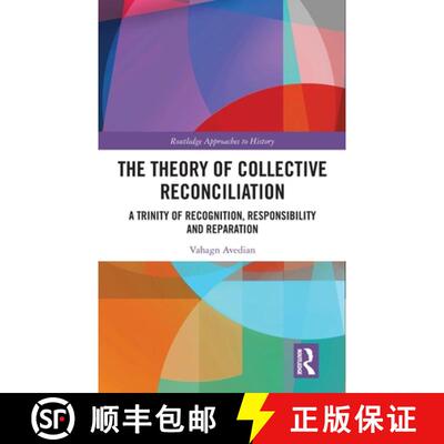 【3-4周达】The Theory of Collective Reconciliation: A Trinity of Recognition, Responsibility and Repa... [9781032325934]