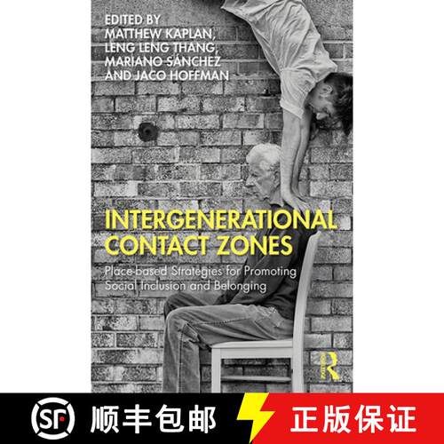 【3-4周达】Intergenerational Contact Zones: Place-based Strategies for Promoting Social Inclusion and... [9780367189037]